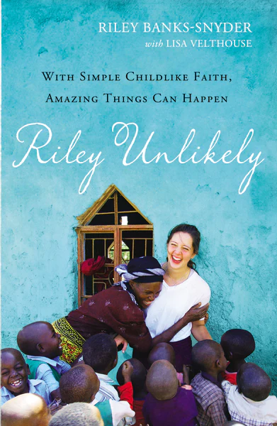 Riley Unlikely: With Simple Childlike Faith, Amazing Things Can Happen - Image 2
