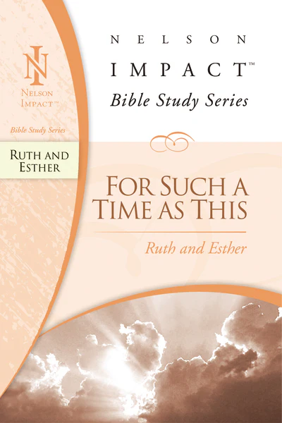 Ruth and Esther: For Such a Time as This