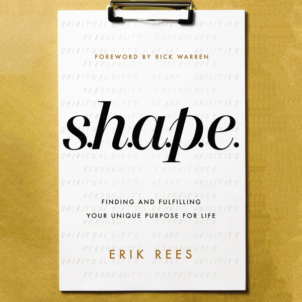 S.H.A.P.E.: Finding and Fulfilling Your Unique Purpose for Life - Audiobook (Unabridged)