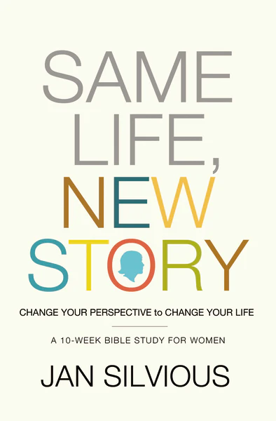 Same Life, New Story: Change Your Perspective to Change Your Life