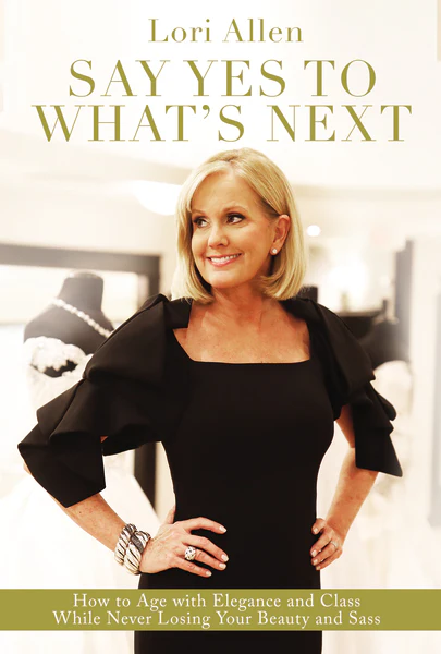 Say Yes to What’s Next: How to Age with Elegance and Class While Never Losing Your Beauty and Sass! - Image 2