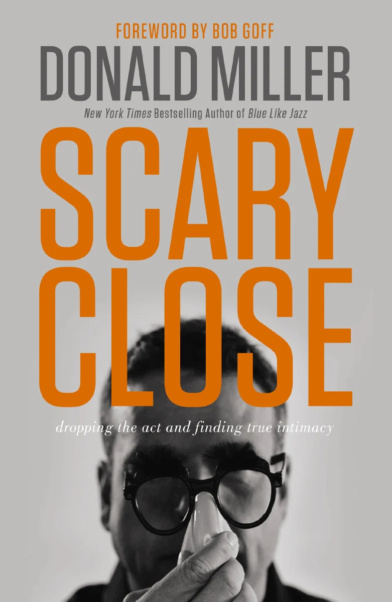 Scary Close: Dropping the Act and Finding True Intimacy - Image 2
