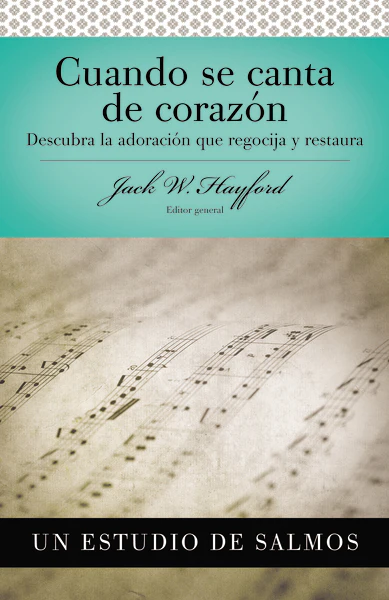 Serie Vida en Plenitud: Cuando se canta de corazón: Descubra la adoración que regocija y restaura