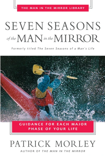 Seven Seasons of the Man in the Mirror: Guidance for Each Major Phase of Your Life - Image 2