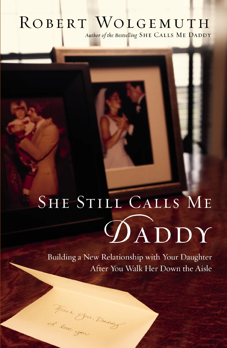 She Still Calls Me Daddy: Building a New Relationship with Your Daughter After You Walk Her Down the Aisle - Image 2