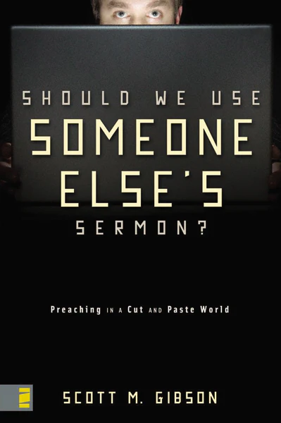 Should We Use Someone Else's Sermon?: Preaching in a Cut-and-Paste World - Image 2