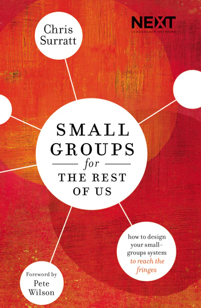 Small Groups for the Rest of Us: How to Design Your Small Groups System to Reach the Fringes - Image 2