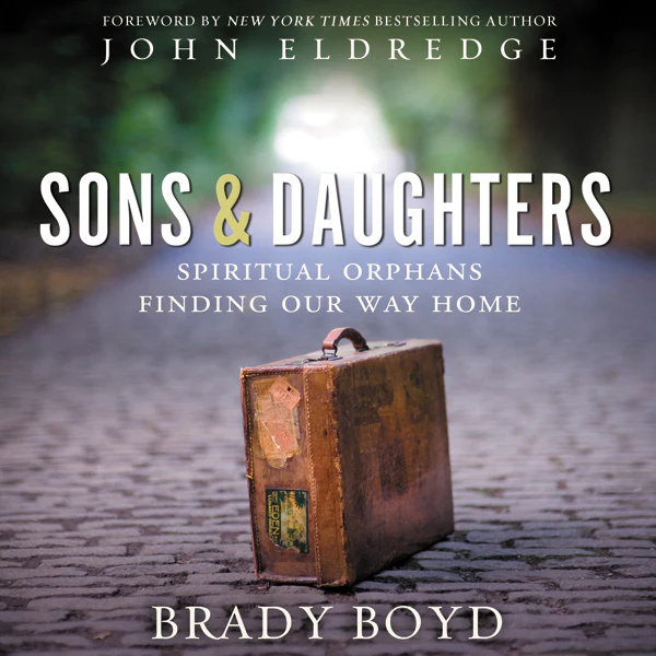 Sons and Daughters: Spiritual orphans finding our way home - Audiobook (Unabridged)