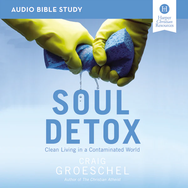 Soul Detox Bible Study: Audio: Clean Living in a Contaminated World - Audiobook (Unabridged)