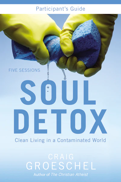 Soul Detox Bible Study Participant's Guide: Clean Living in a Contaminated World - Image 2