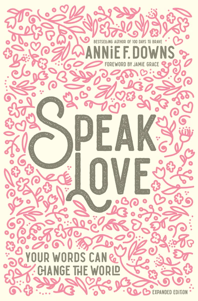 Speak Love: Your Words Can Change the World