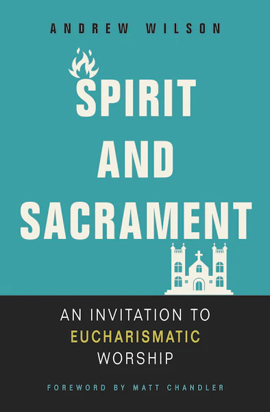 Spirit and Sacrament: An Invitation to Eucharismatic Worship - Image 2
