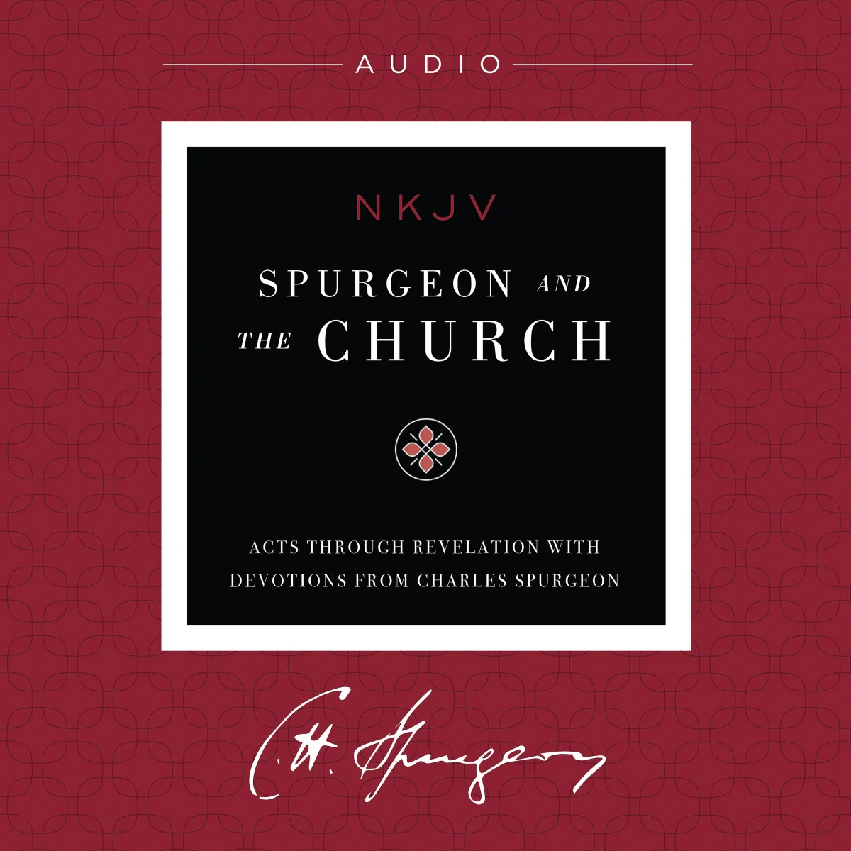 Spurgeon and the Church: Acts through Revelation with Devotions from Charles Spurgeon, Audio - Audiobook (Unabridged)