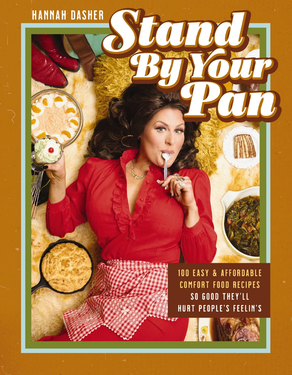 Stand By Your Pan: 100 Easy and Affordable Comfort Food Recipes So Good They'll Hurt People's Feelin’s (A Cookbook to Help You Enjoy Delicious Nostalgia with Some Modern Sass) - Image 2