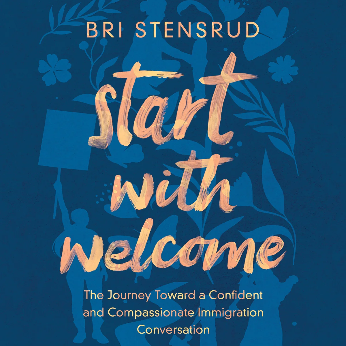 Start with Welcome: The Journey toward a Confident and Compassionate Immigration Conversation - Audiobook (Unabridged)