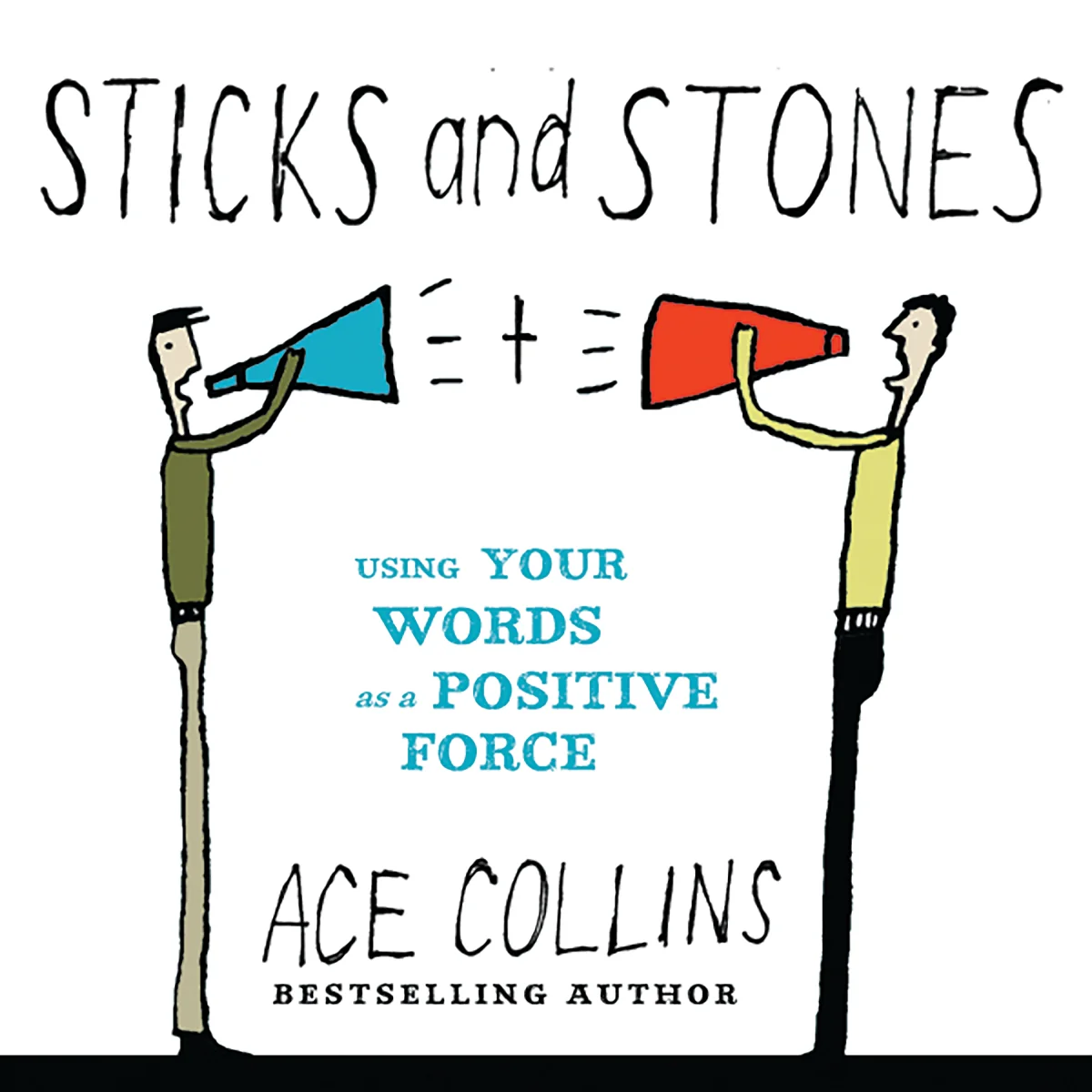 Sticks and Stones: Using Your Words as a Positive Force - Audiobook (Unabridged)