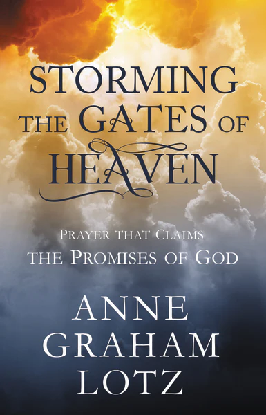Storming the Gates of Heaven: Prayer that Claims the Promises of God - Image 2