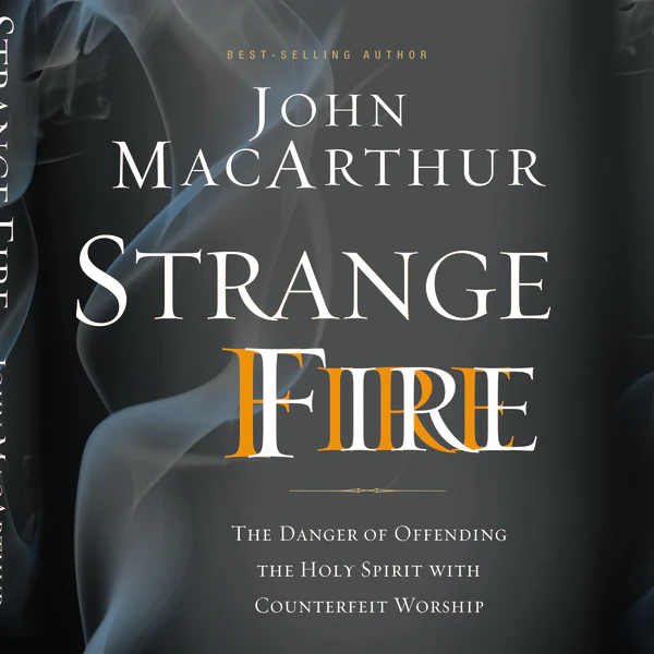 Strange Fire: The Danger of Offending the Holy Spirit with Counterfeit Worship - Audiobook (Unabridged)