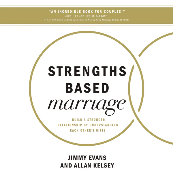 Strengths Based Marriage: Build a Stronger Relationship by Understanding Each Other's Gifts - Audiobook (Unabridged)