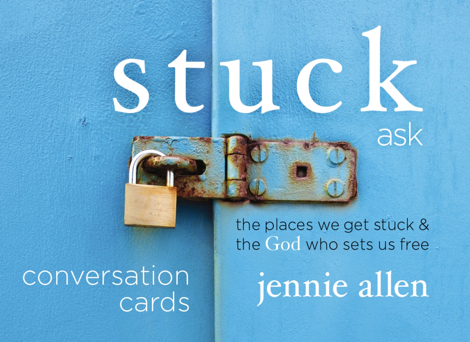 Stuck Conversation Card Deck: The Places We Get Stuck & the God Who Sets Us Free