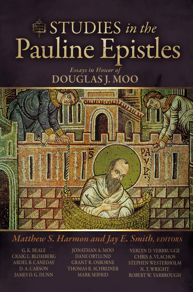 Studies in the Pauline Epistles: Essays in Honor of Douglas J. Moo