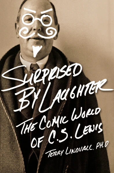 Surprised by Laughter Revised & Updated: The Comic World of C.S. Lewis