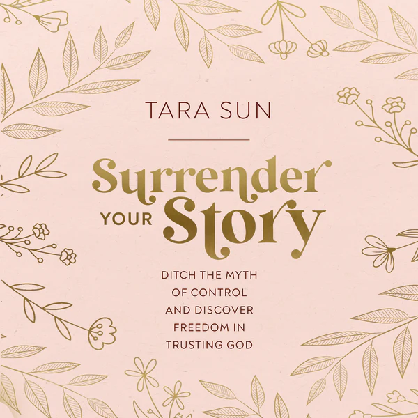 Surrender Your Story: Ditch the Myth of Control and Discover Freedom in Trusting God - Audiobook (Unabridged)