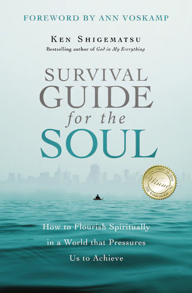 Survival Guide for the Soul: How to Flourish Spiritually in a World that Pressures Us to Achieve