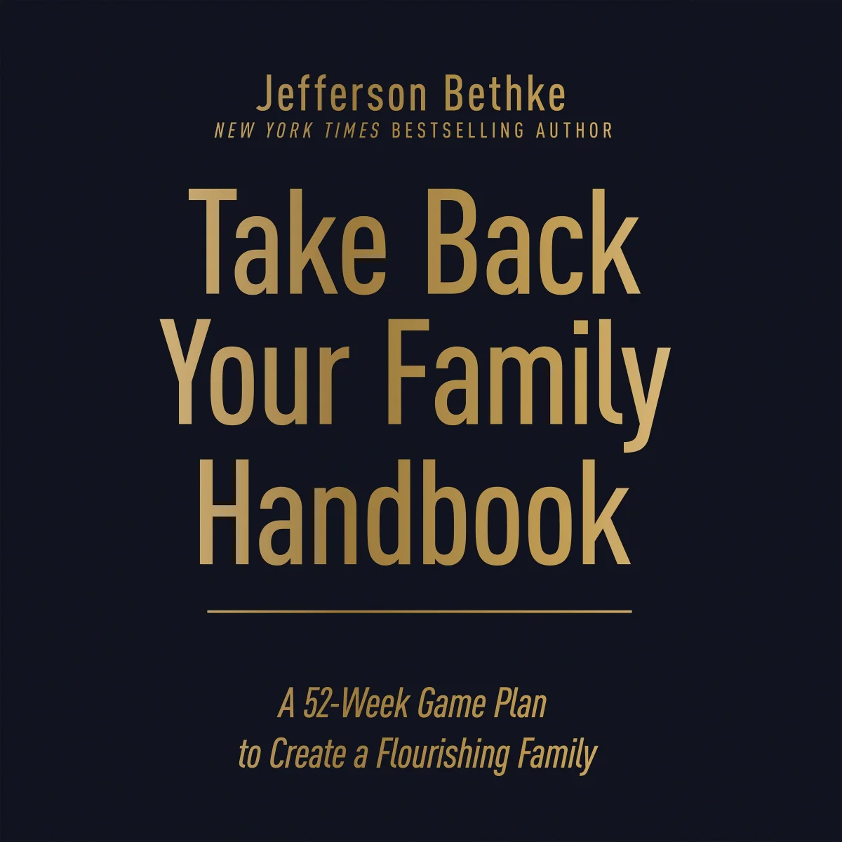 Take Back Your Family Handbook: A 52-Week Game Plan to Create a Flourishing Family - Audiobook (Unabridged)
