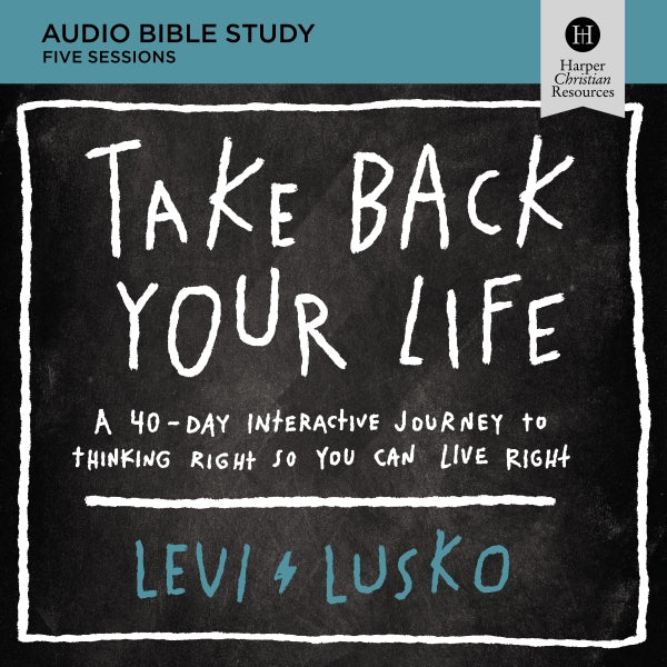 Take Back Your Life: Audio Bible Studies: A 40-Day Interactive Journey to Thinking Right So You Can Live Right - Audiobook (Unabridged)