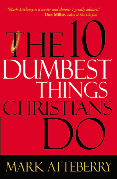 The 10 Dumbest Things Christians Do - Image 2