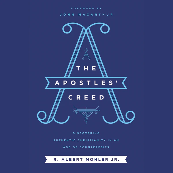 The Apostles' Creed: Discovering Authentic Christianity in an Age of Counterfeits - Audiobook (Unabridged)