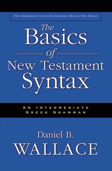 The Basics of New Testament Syntax: An Intermediate Greek Grammar - Image 2