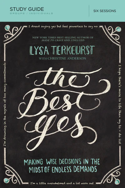 The Best Yes Bible Study Guide: Making Wise Decisions in the Midst of Endless Demands - Image 2