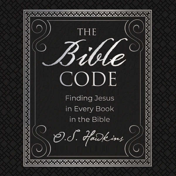 The Bible Code: Finding Jesus in Every Book in the Bible - Audiobook (Unabridged)