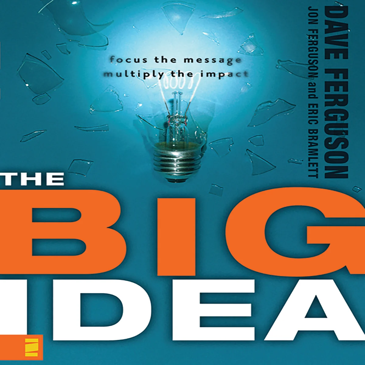 The Big Idea: Focus the Message—Multiply the Impact - Audiobook (Unabridged)
