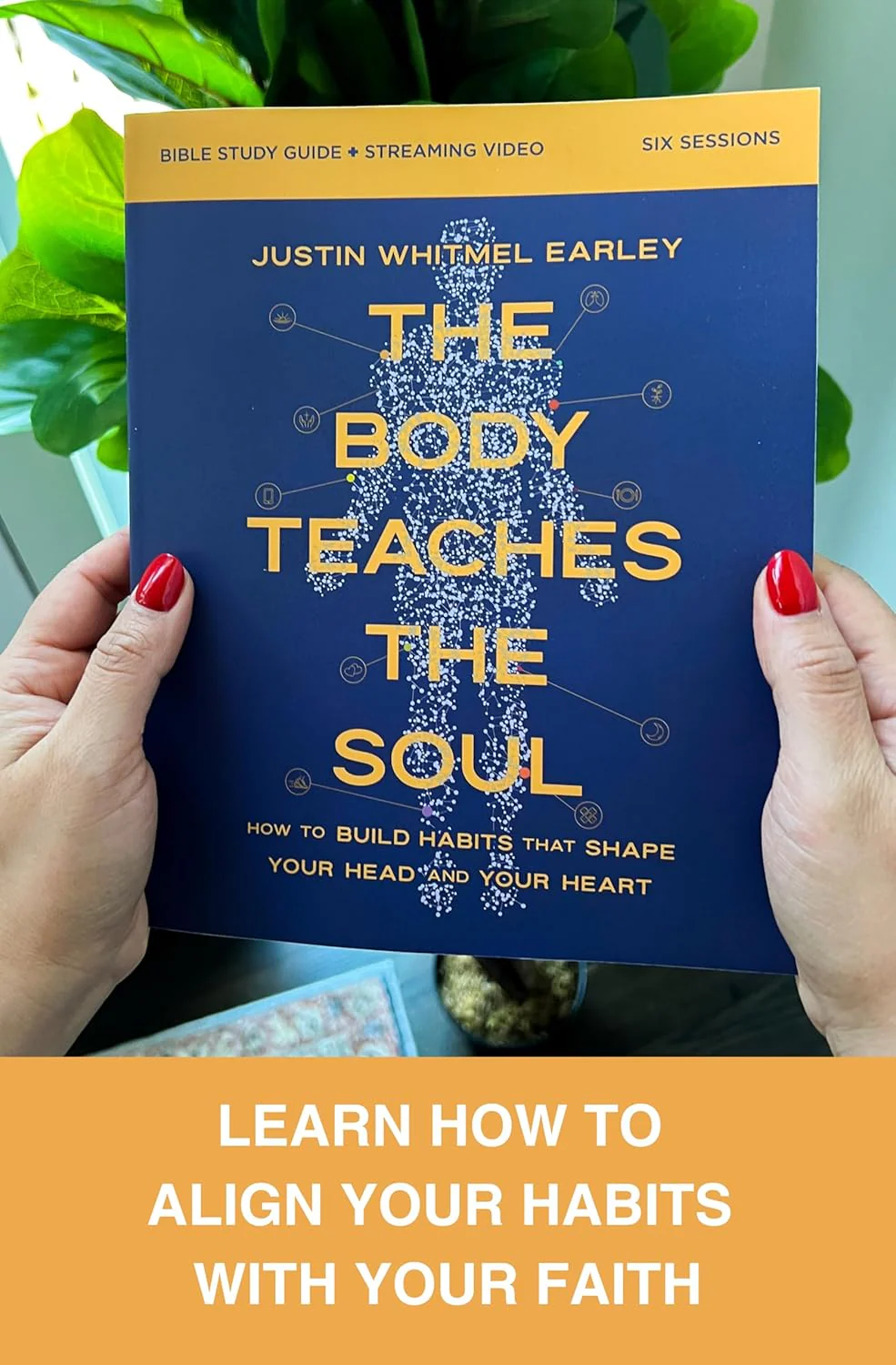 The Body Teaches the Soul Bible Study Guide plus Streaming Video: How to Build Habits That Shape Your Head and Your Heart - Image 3