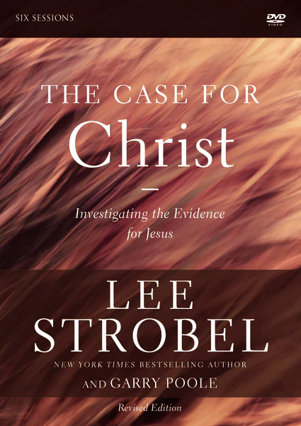 The Case for Christ Revised Edition Video Study: Investigating the Evidence for Jesus