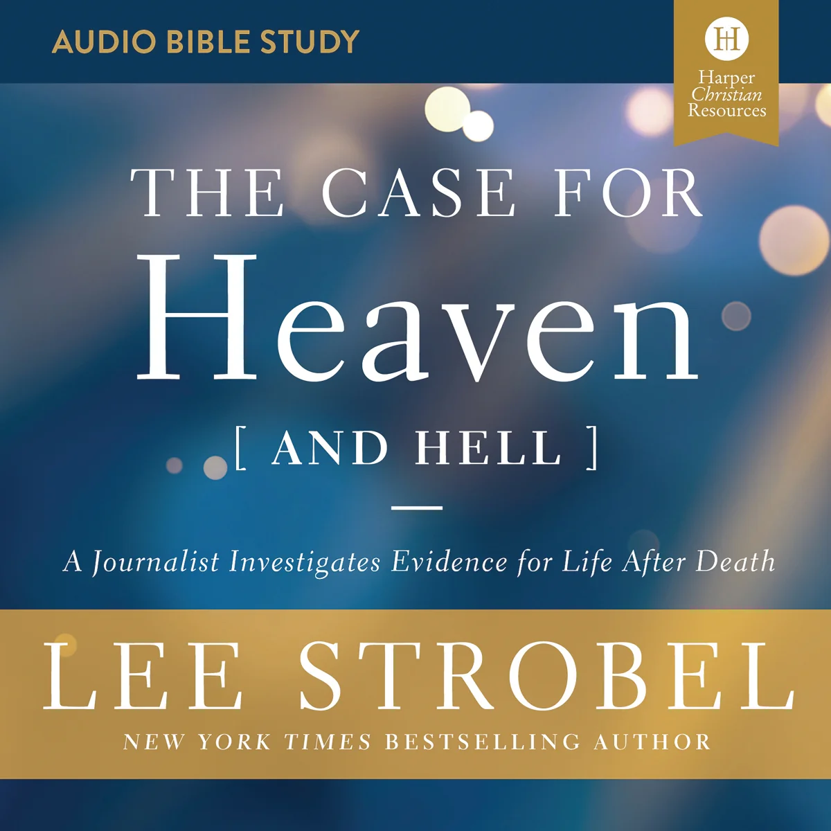 The Case for Heaven (and Hell): Audio Bible Studies: A Journalist Investigates Evidence for Life After Death - Audiobook (Unabridged)