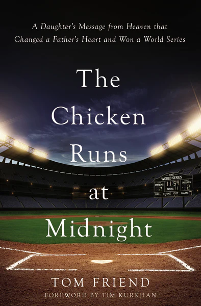 The Chicken Runs at Midnight: A Daughter’s Message from Heaven That Changed a Father’s Heart and Won a World Series - Image 2