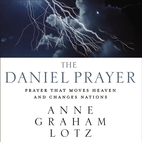 The Daniel Prayer: Prayer That Moves Heaven and Changes Nations - Audiobook (Unabridged)