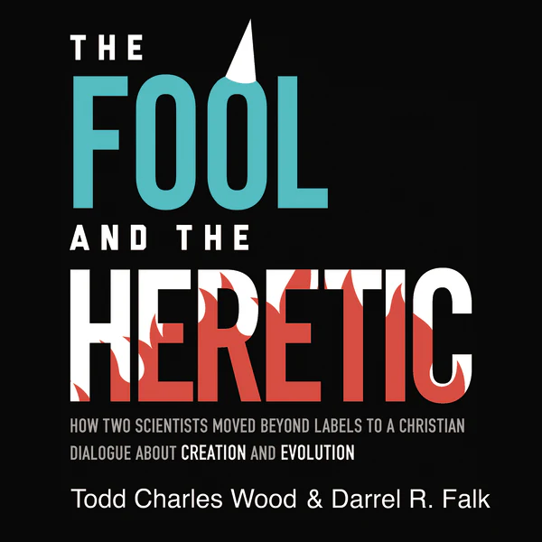 The Fool and the Heretic: How Two Scientists Moved beyond Labels to a Christian Dialogue about Creation and Evolution - Audiobook (Unabridged)
