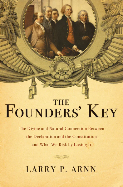 The Founders' Key: The Divine and Natural Connection Between the Declaration and the Constitution and What We Risk by Losing It - Image 3
