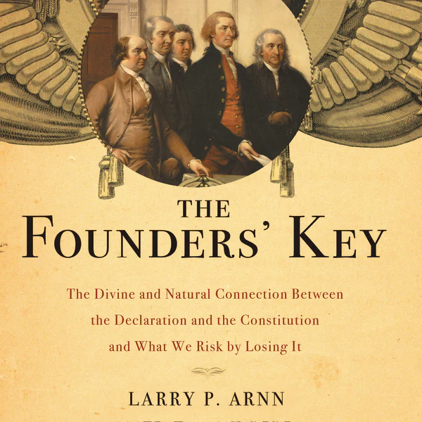 The Founders' Key: The Divine and Natural Connection Between the Declaration and the Constitution and What We Risk by Losing It - Audiobook (Unabridged)