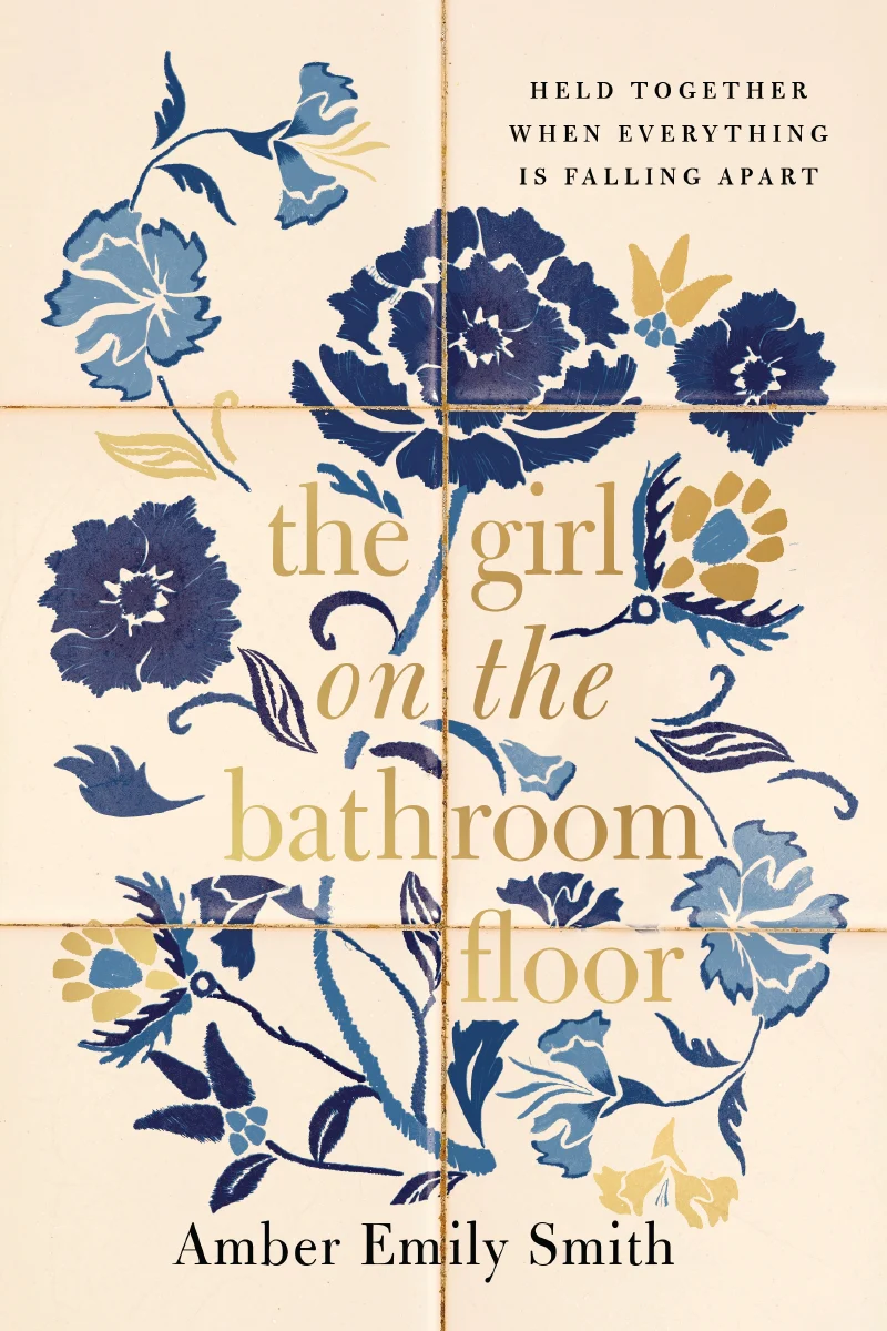 The Girl on the Bathroom Floor: Held Together When Everything is Falling Apart - Image 2