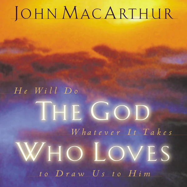 The God Who Loves: He Will Do Whatever It Takes To Draw Us To Him - Audiobook (Unabridged)