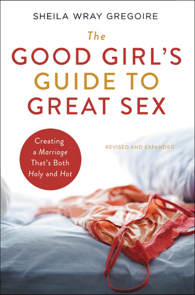 The Good Girl's Guide to Great Sex: Creating a Marriage That's Both Holy and Hot - Image 2