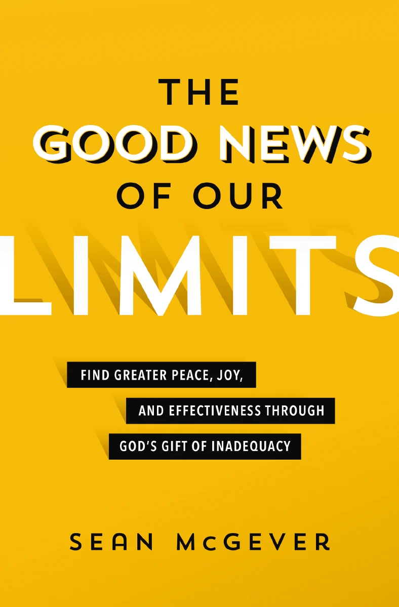 The Good News of Our Limits: Find Greater Peace, Joy, and Effectiveness through God’s Gift of Inadequacy - Image 2