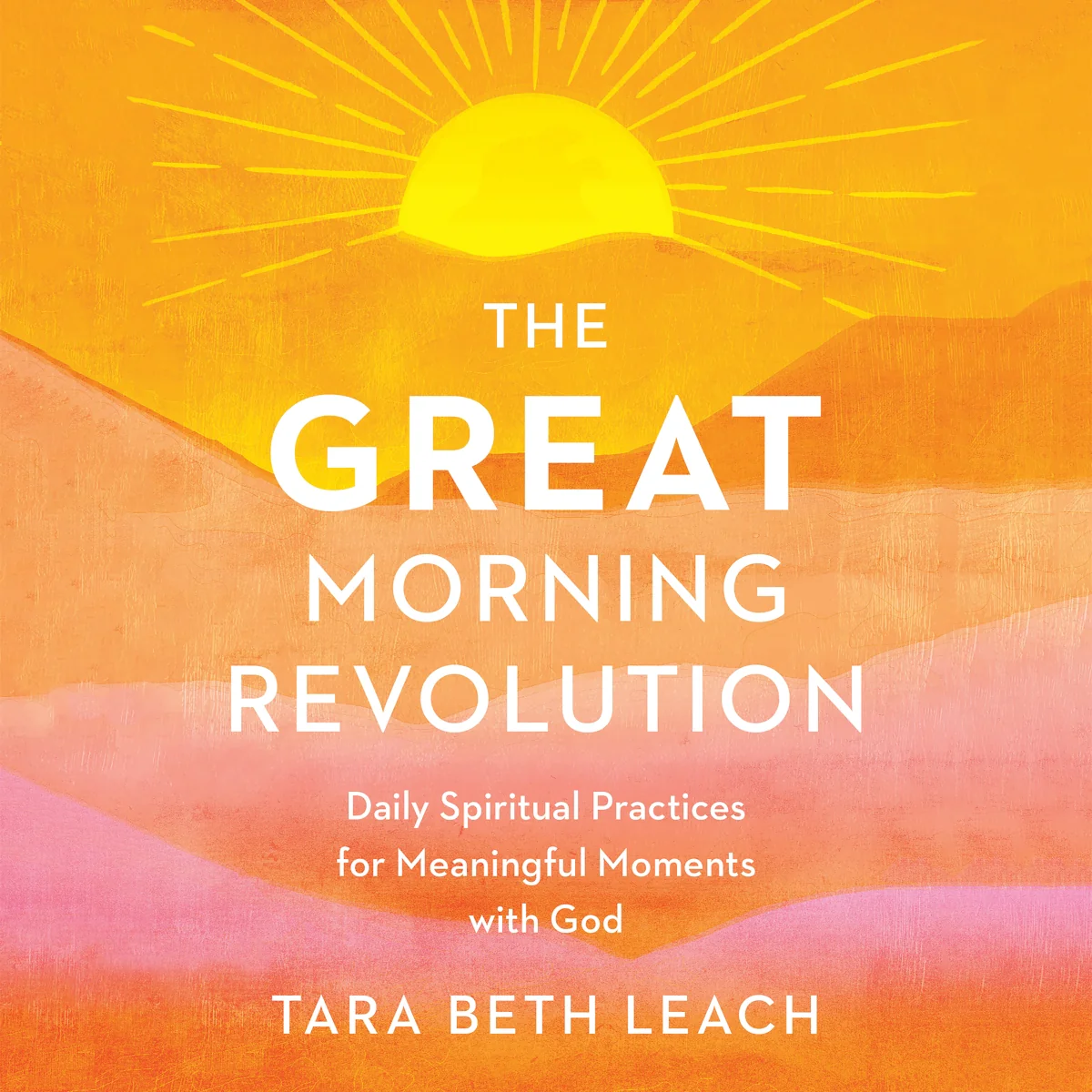The GREAT Morning Revolution: Daily Spiritual Practices for Meaningful Moments with God - Audiobook (Unabridged)