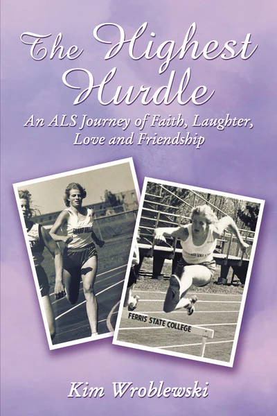 The Highest Hurdle: An ALS Journey of Faith, Laughter, Love and Friendship - Image 2